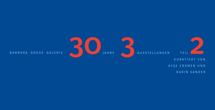 , 30 Jahre Barbara Gross Galerie Teil 2